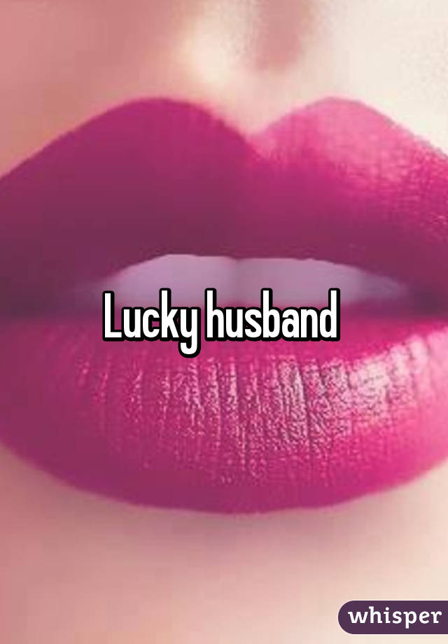 Lucky husband 