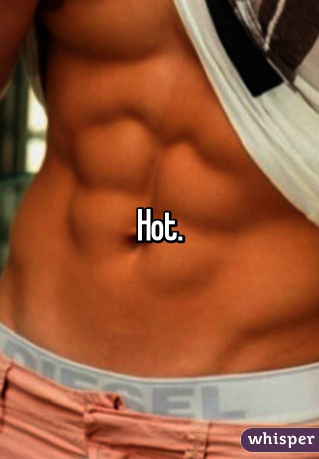 Hot.