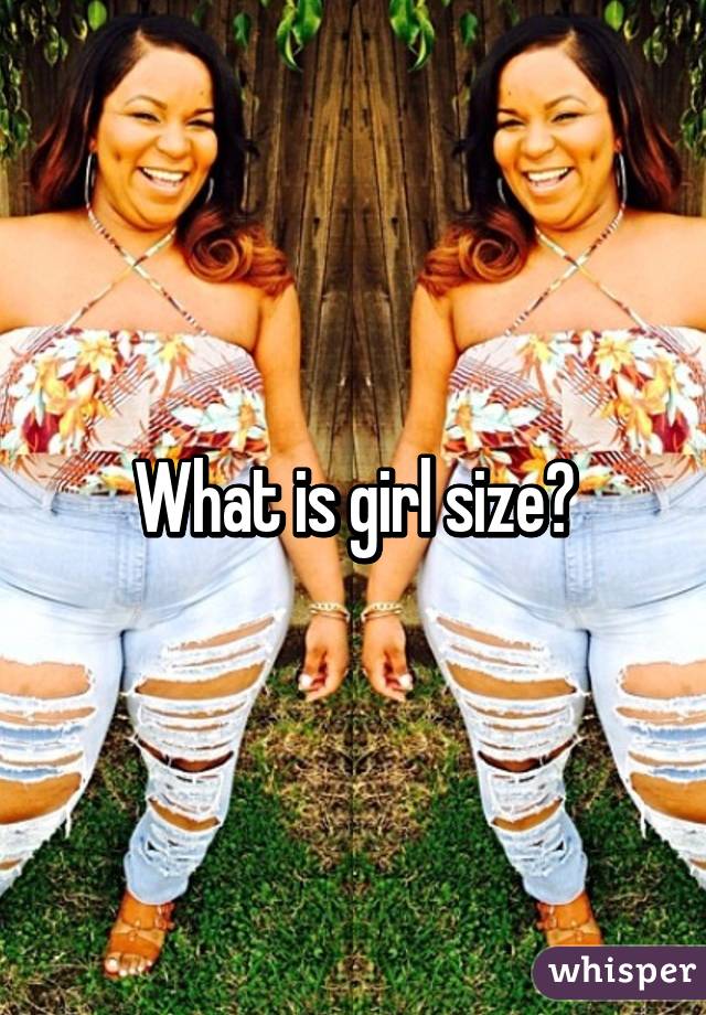 What is girl size?