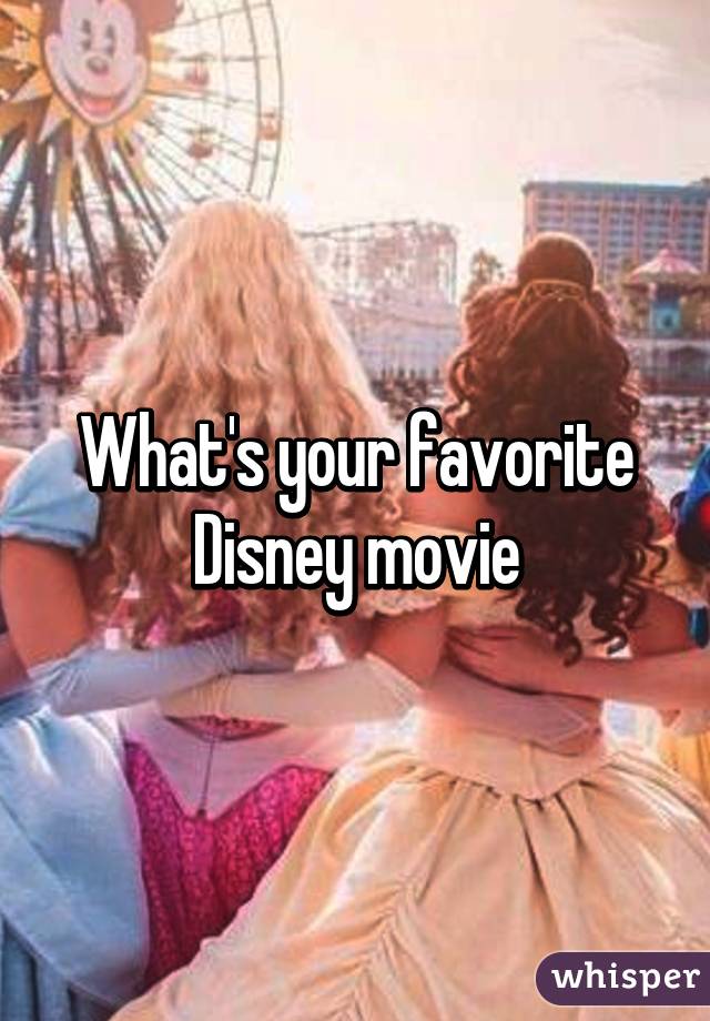 What's your favorite Disney movie