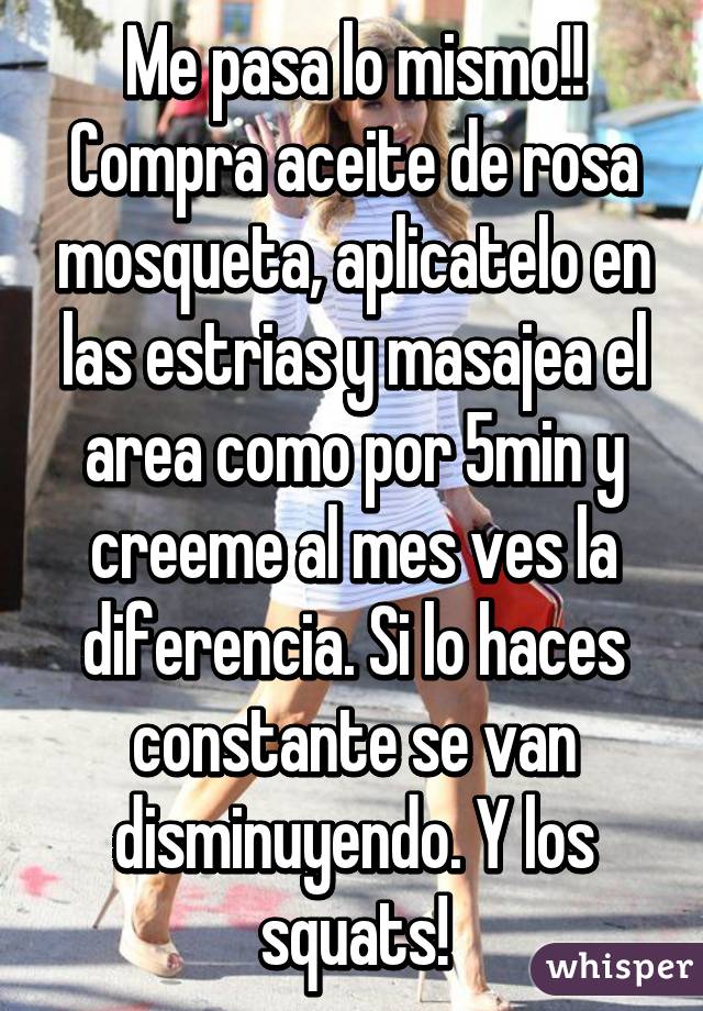 Me pasa lo mismo!! Compra aceite de rosa mosqueta, aplicatelo en las estrias y masajea el area como por 5min y creeme al mes ves la diferencia. Si lo haces constante se van disminuyendo. Y los squats!