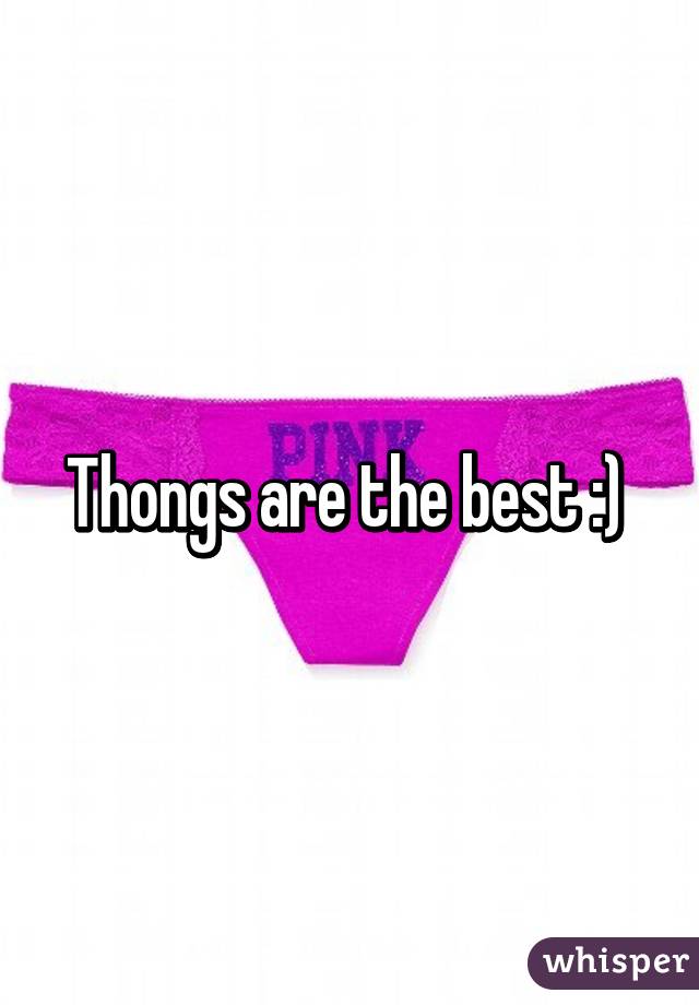 Thongs are the best :) 