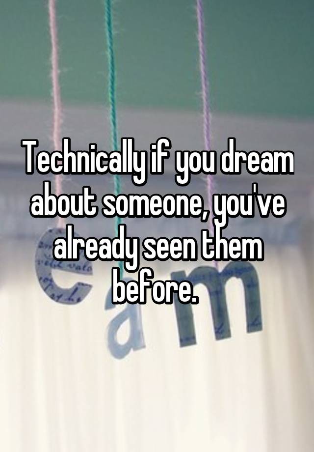 Why Do You Always Dream About Someone