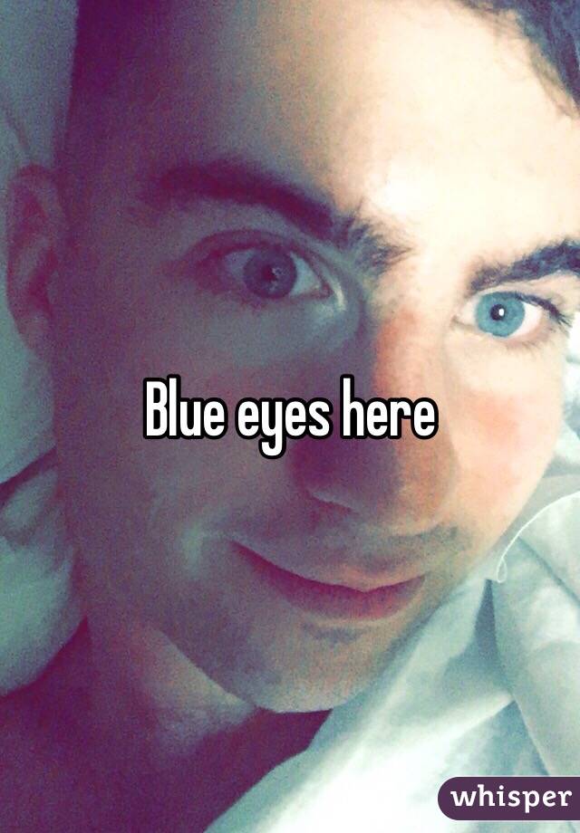 Blue eyes here