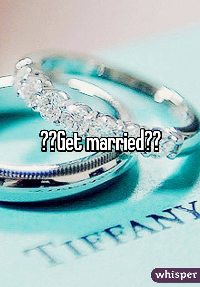 ♥♥Get married♥♥