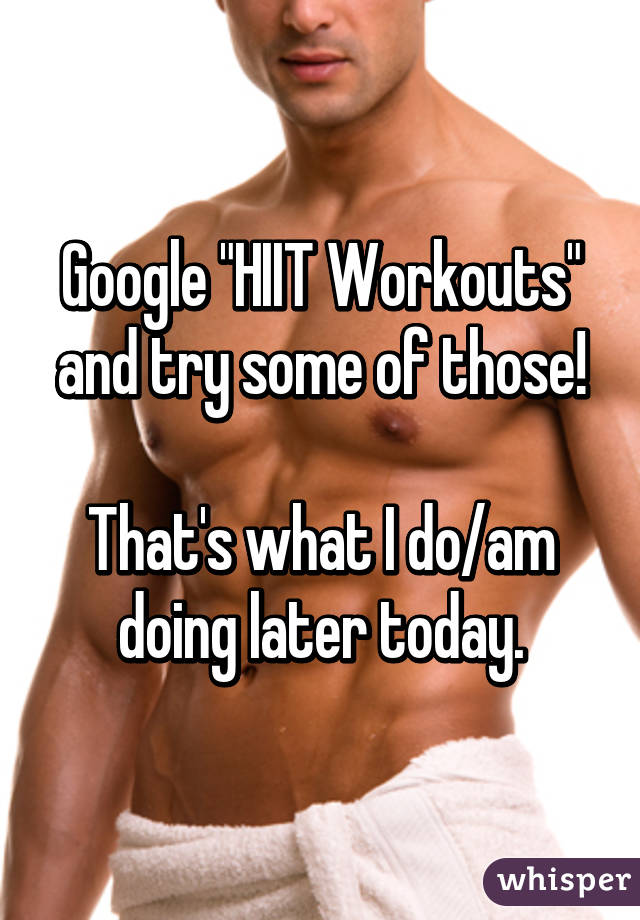 Google "HIIT Workouts" and try some of those!

That's what I do/am doing later today.