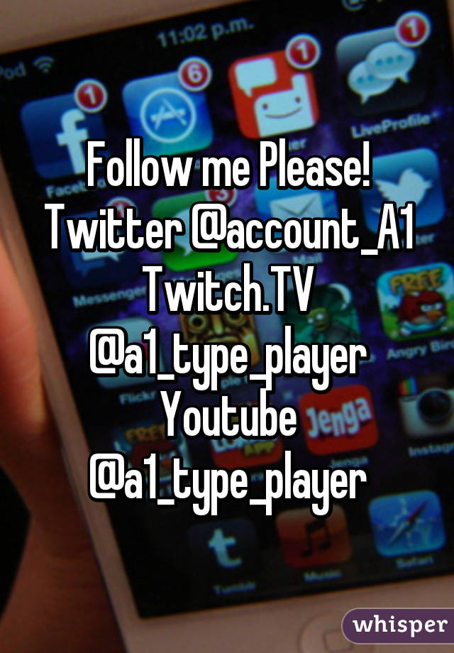 Follow me Please!
Twitter @account_A1
Twitch.TV @a1_type_player
Youtube @a1_type_player