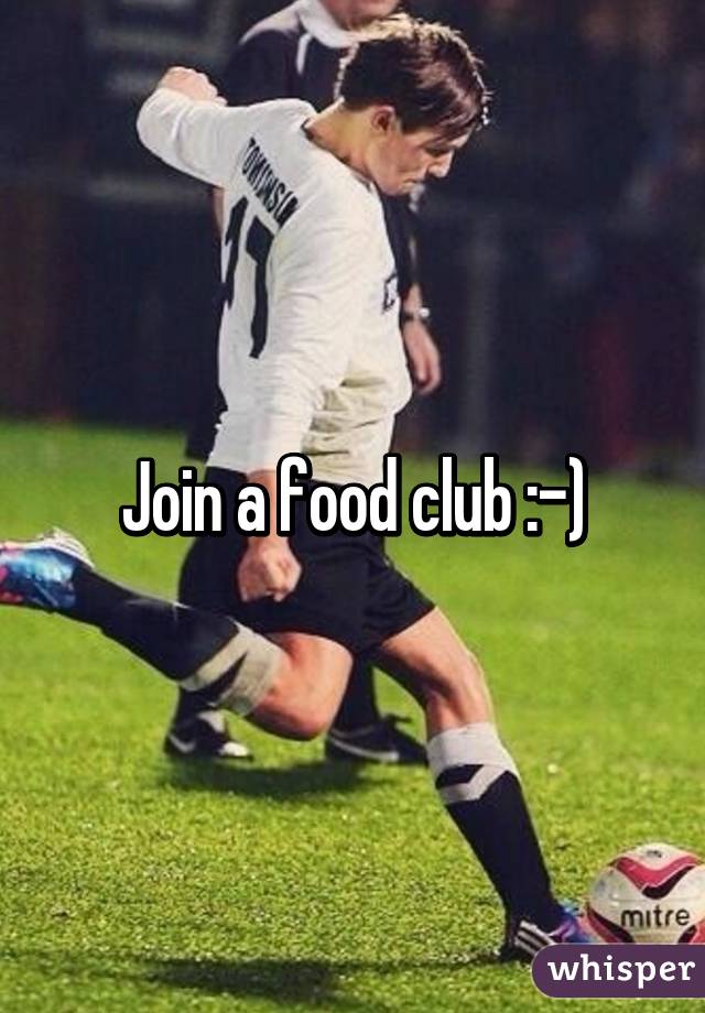 Join a food club :-)