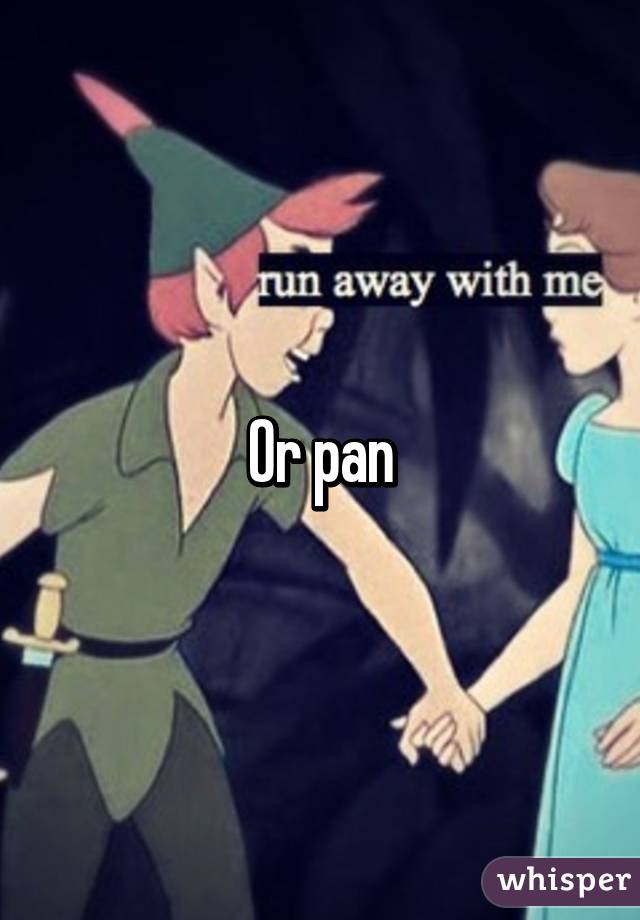 Or pan