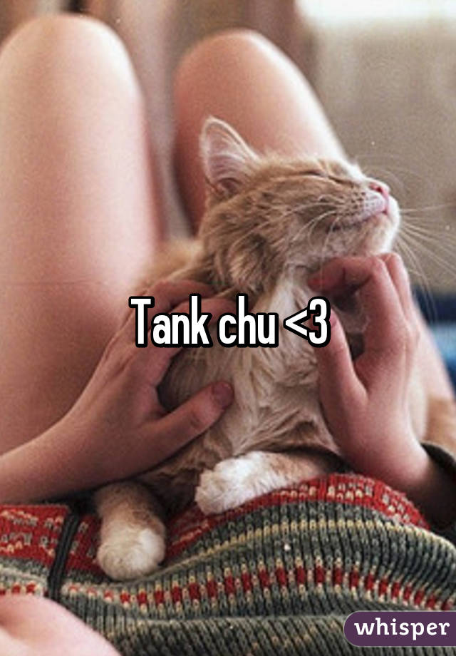 Tank chu <3