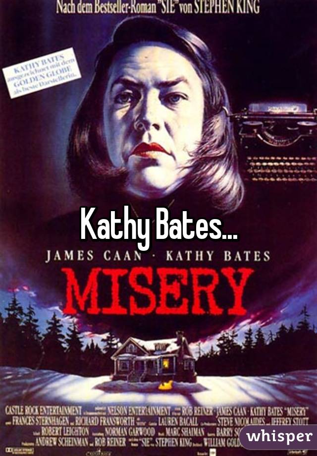 Kathy Bates...