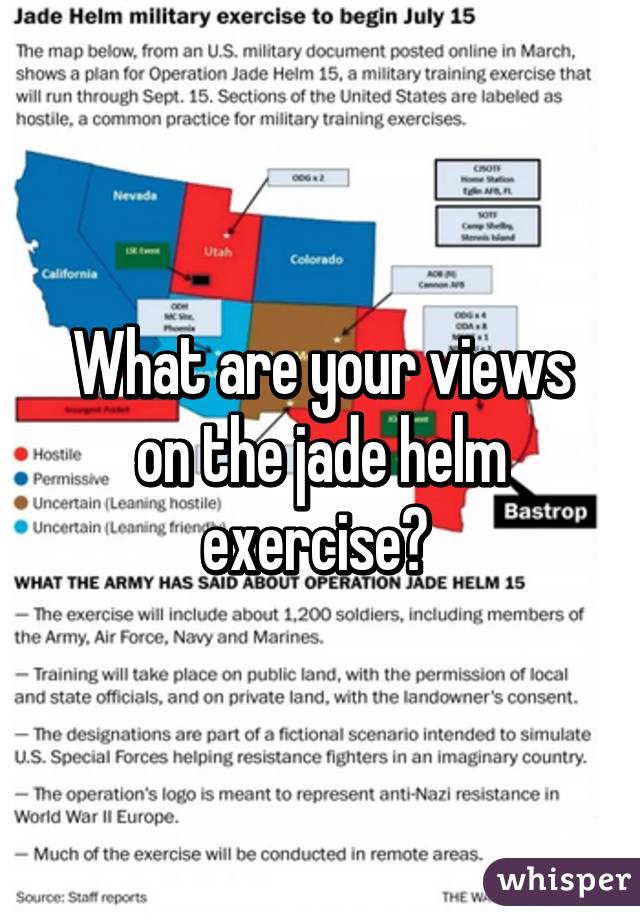 What are your views on the jade helm exercise? 