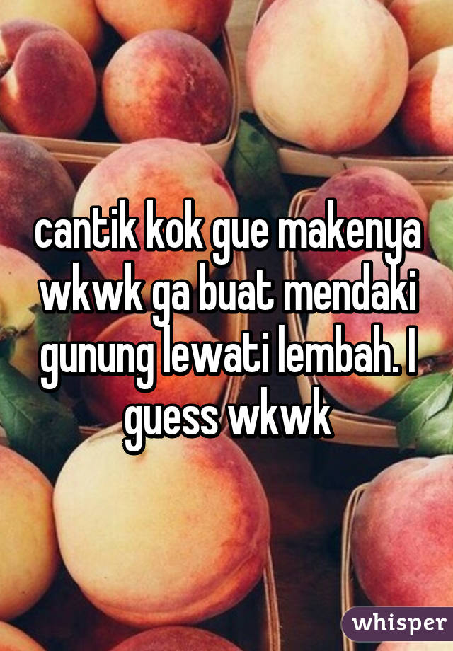 cantik kok gue makenya wkwk ga buat mendaki gunung lewati lembah. I guess wkwk