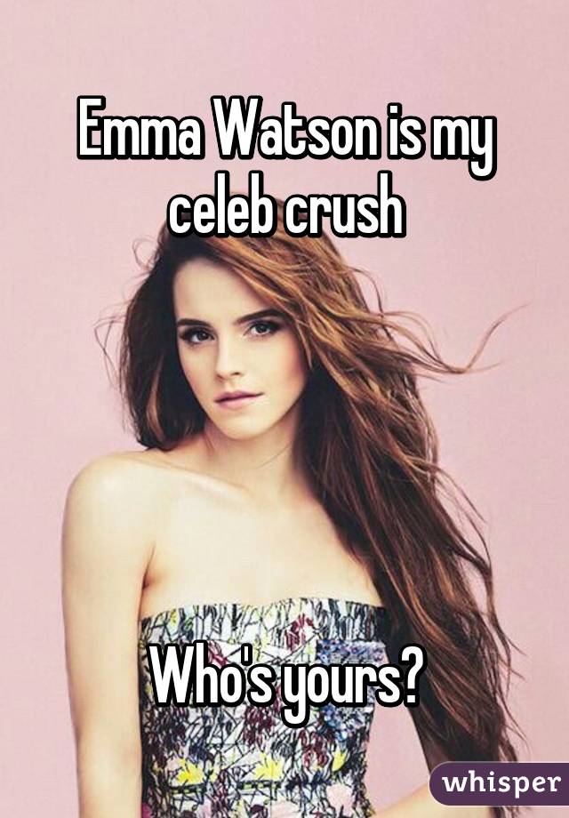 Emma Watson is my celeb crush





Who's yours?