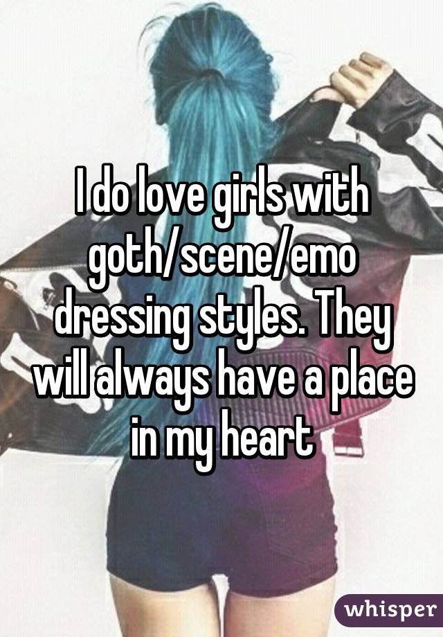 I do love girls with goth/scene/emo dressing styles. They will always have a place in my heart