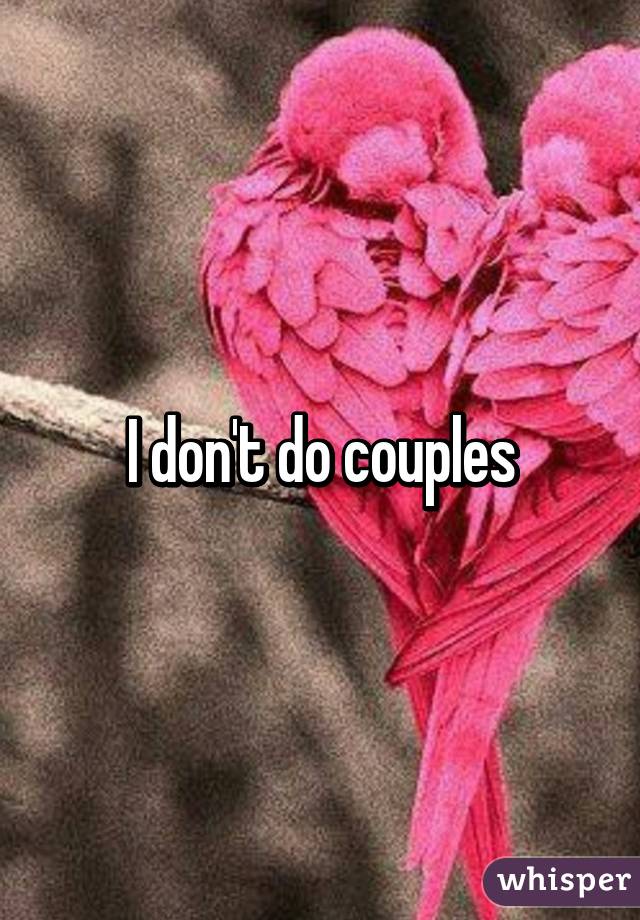 I don't do couples