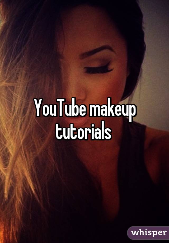 YouTube makeup tutorials 