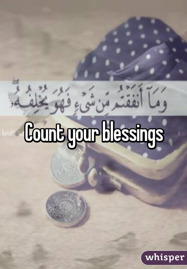 Count your blessings