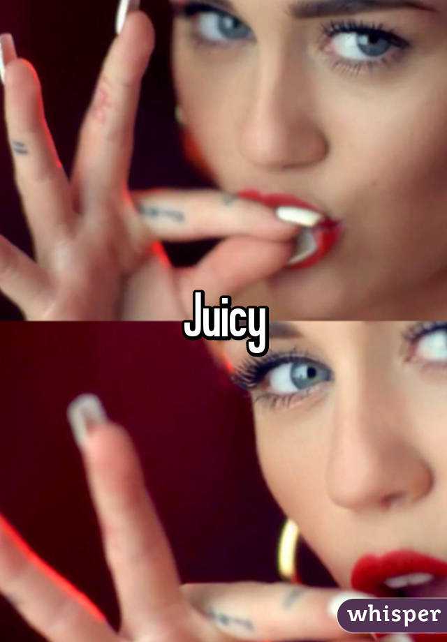 Juicy