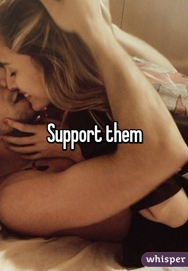 Support them