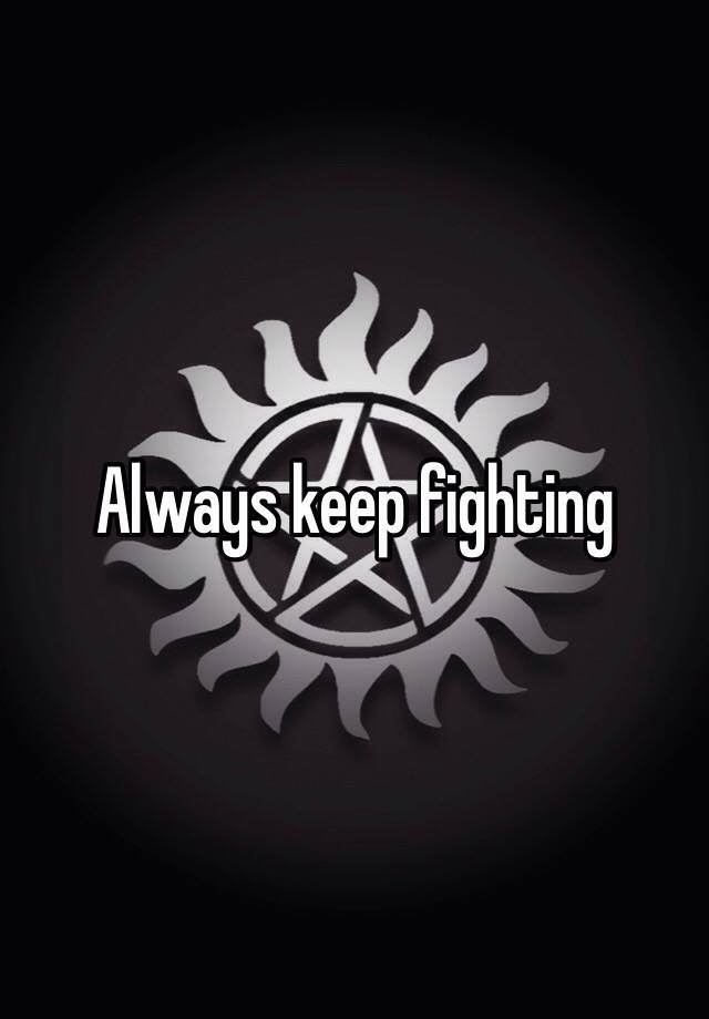 Always keep the best. Always keep Fighting. Татуировка сверхъестественное. Always keep Fighting тату. Татуировка из сверхъестественного.