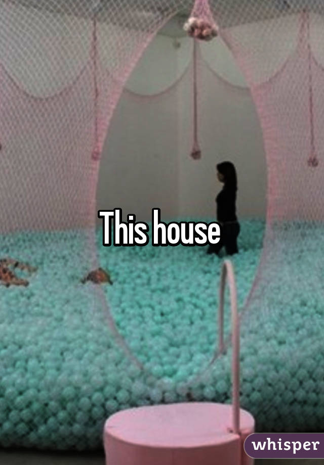 This house 