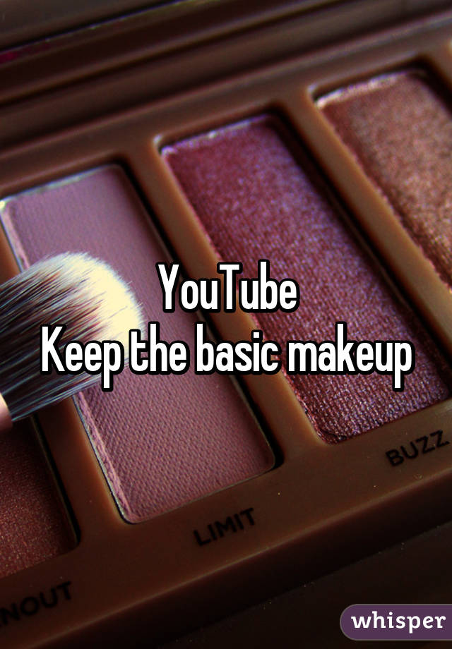 YouTube
Keep the basic makeup