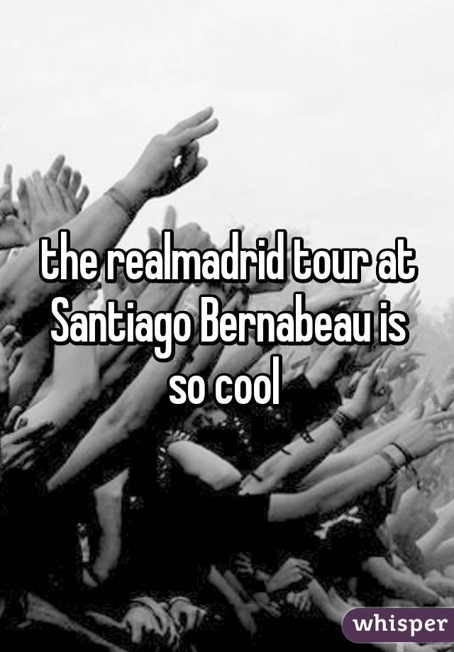 the realmadrid tour at Santiago Bernabeau is so cool 