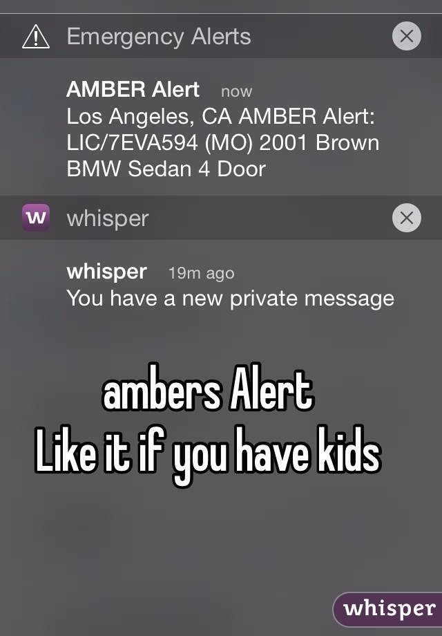 ambers Alert
Like it if you have kids