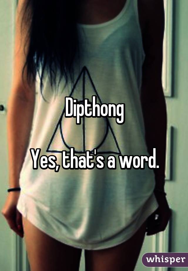 Dipthong

Yes, that's a word.