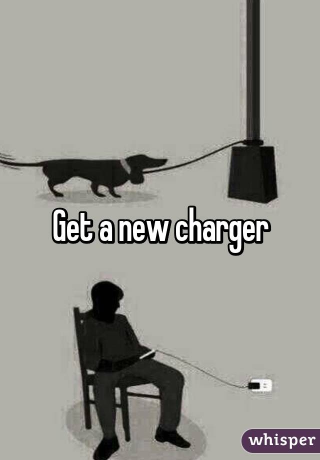 Get a new charger