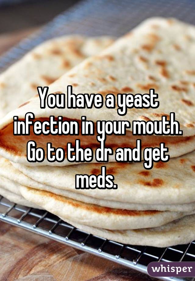 You have a yeast infection in your mouth. Go to the dr and get meds. 