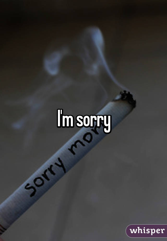 I'm sorry