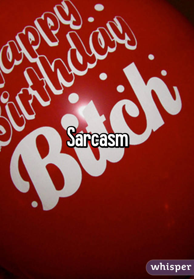 Sarcasm