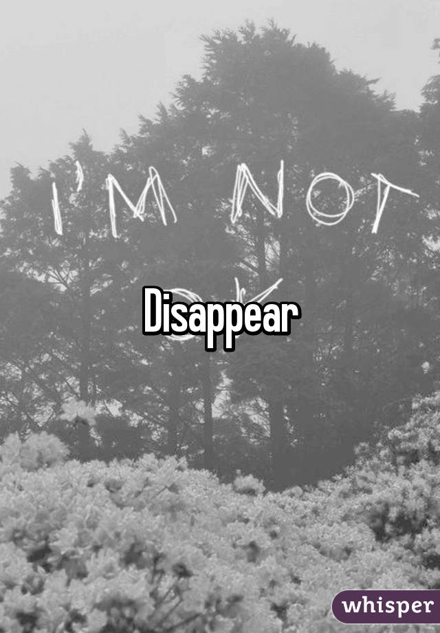 Disappear