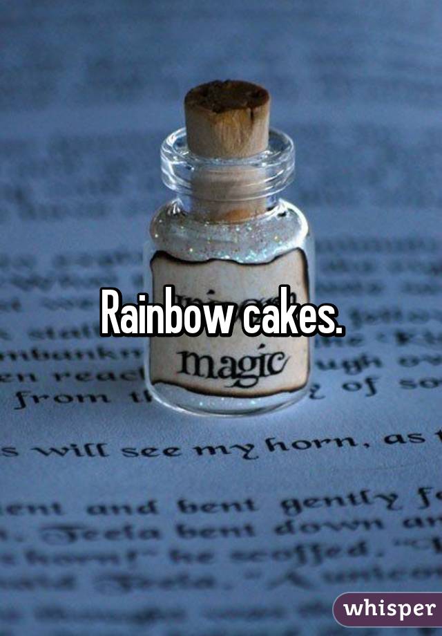 Rainbow cakes.