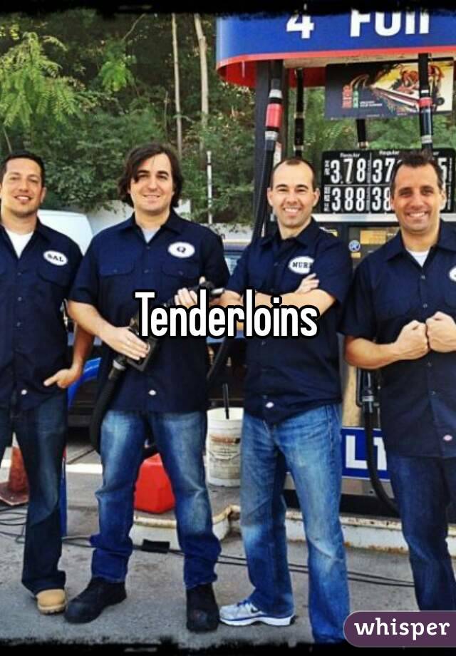 Tenderloins