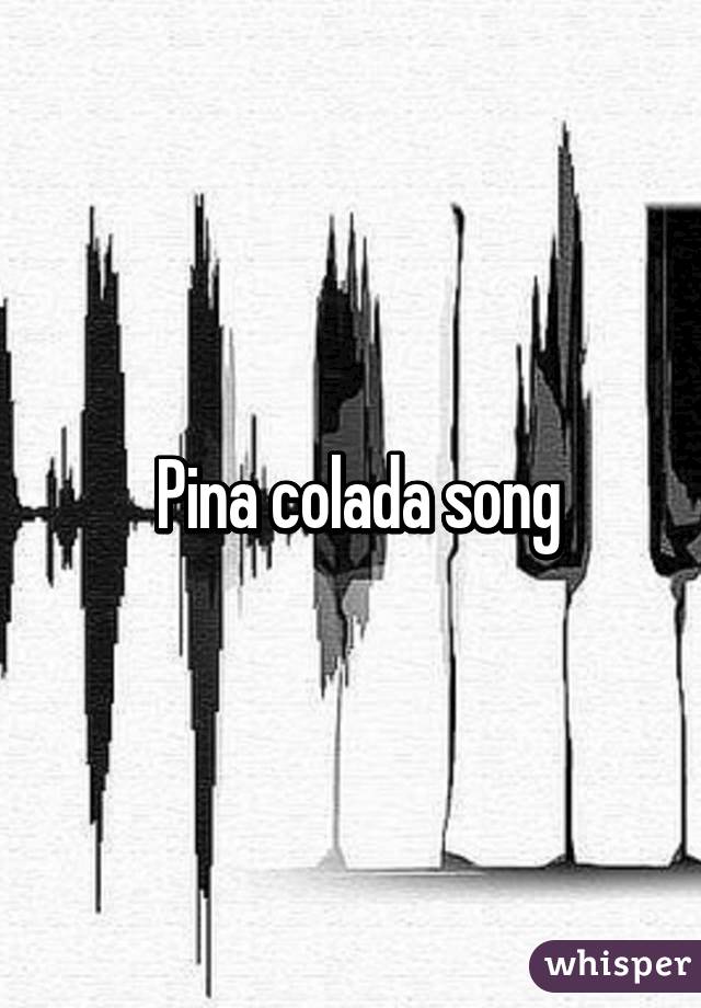  Pina colada song