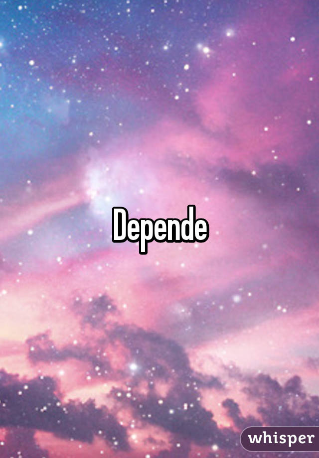 Depende