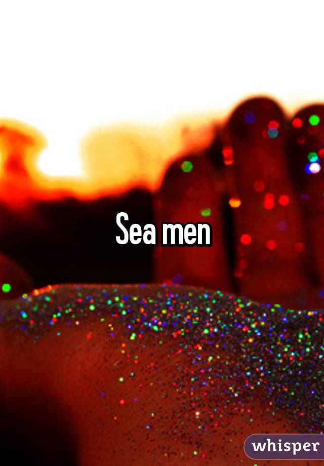 Sea men