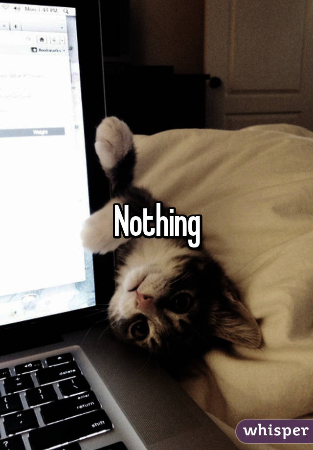 Nothing