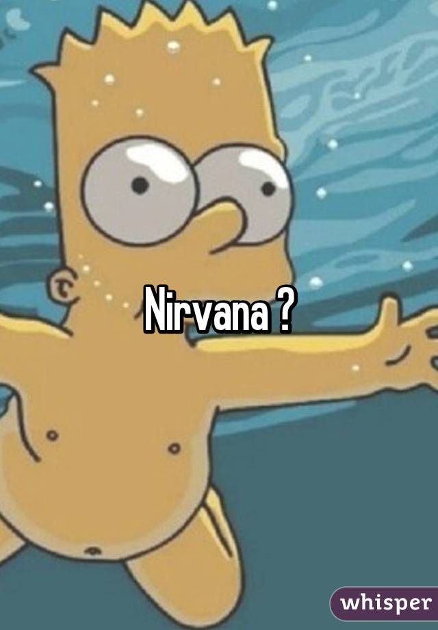 Nirvana 😵