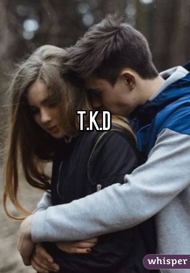 T.K.D 
