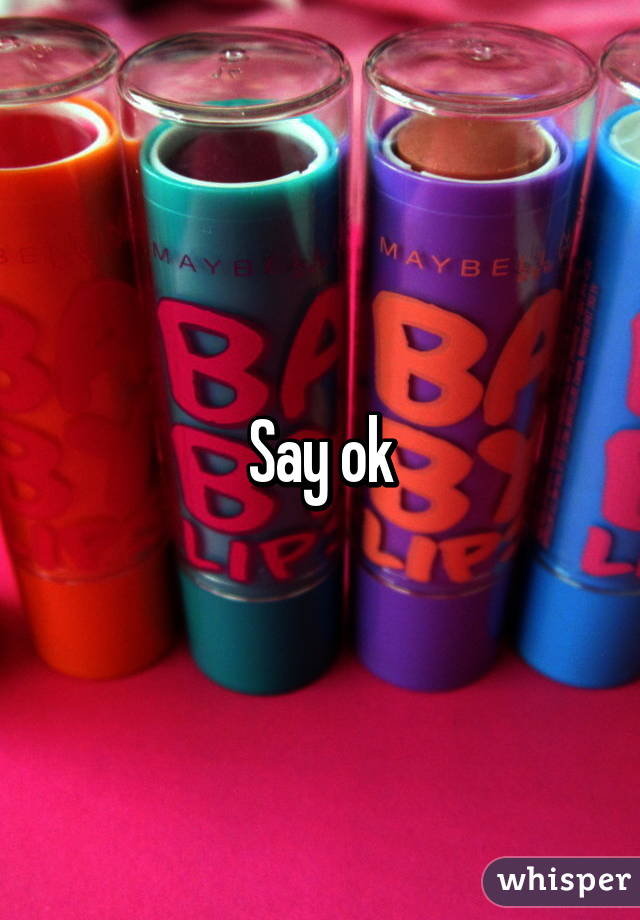 Say ok