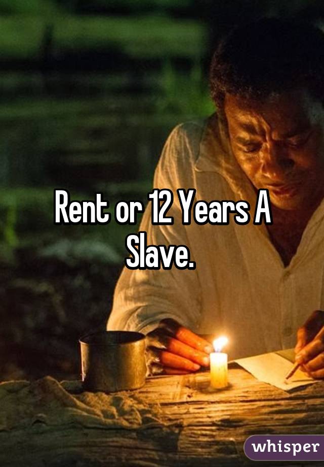 Rent or 12 Years A Slave. 