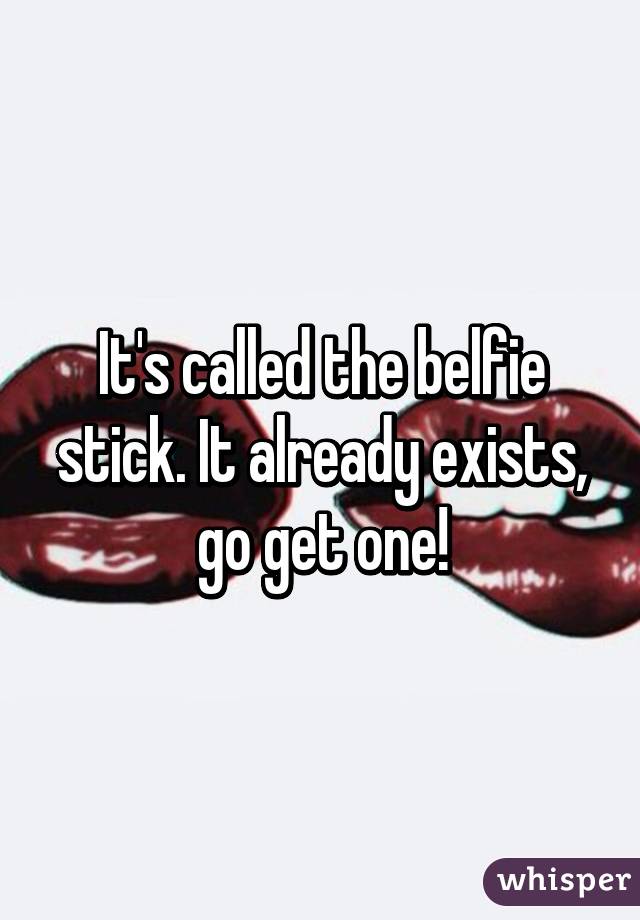 It's called the belfie stick. It already exists, go get one!