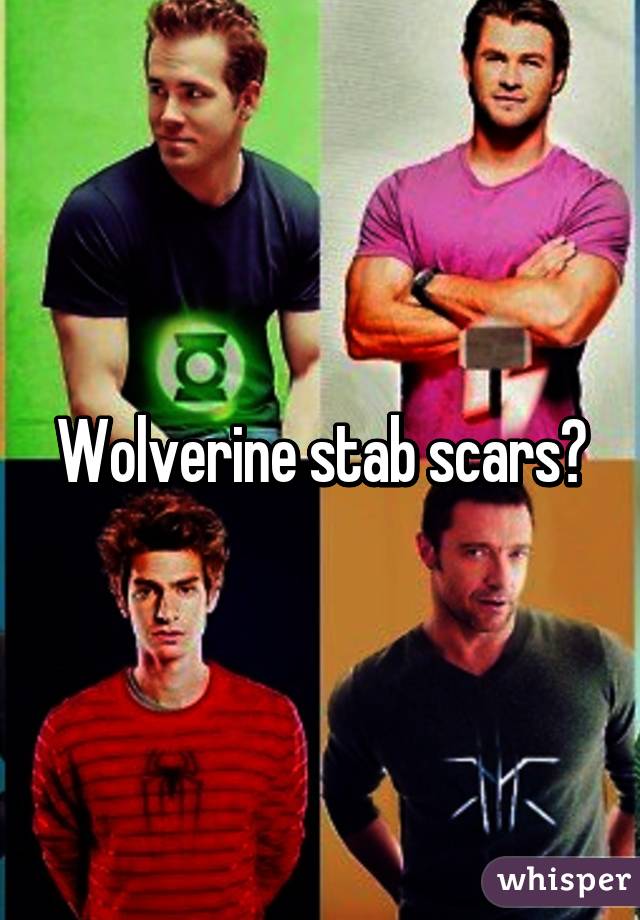 Wolverine stab scars?