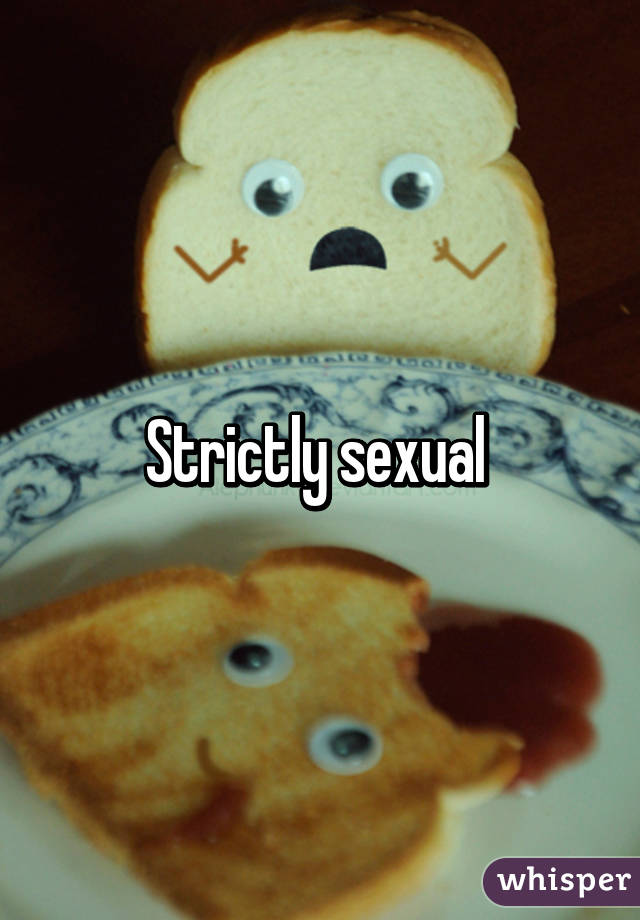 Strictly sexual 