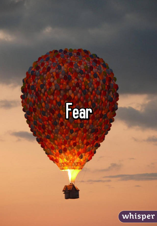 Fear