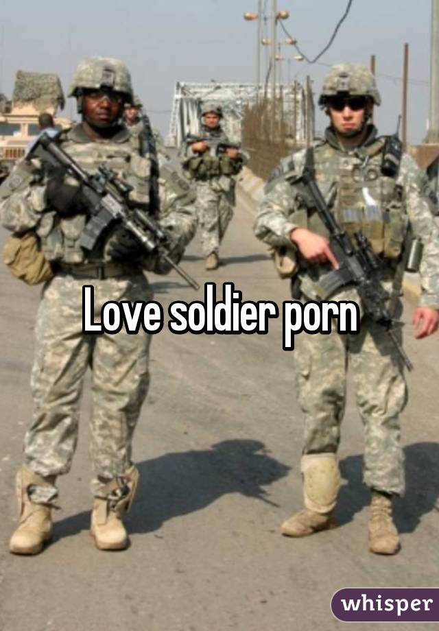 Love soldier porn